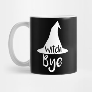 Witch Bye Mug